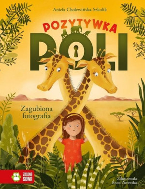 Pozytywka Poli. Zagubiona fotografia. Tom 1
