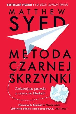 Metoda czarnej skrzynki. Zaskakująca prawda o nauce na błędach