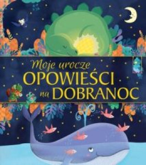 Moje urocze opowieści na dobranoc