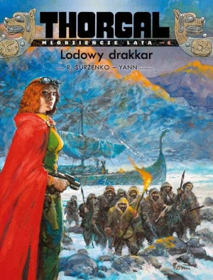 Lodowy drakkar. Thorgal młodzieńcze lata. Tom 6