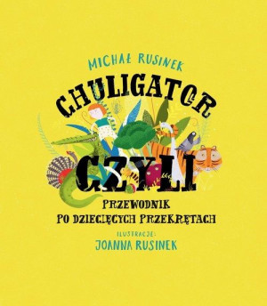 Chuligator, czyli przewodnik po dziecięcych przekrętach