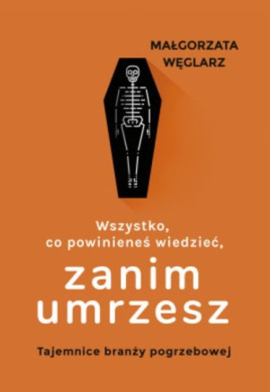 Wszystko, co powinieneś wiedzieć, zanim umrzesz
