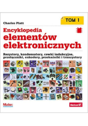 Encyklopedia elementów elektronicznych Tom 1 Rezystory, kondensatory, cewki