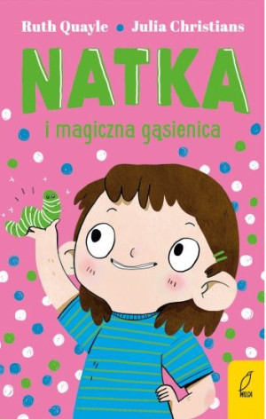 Natka i magiczna gąsienica. Tom 2