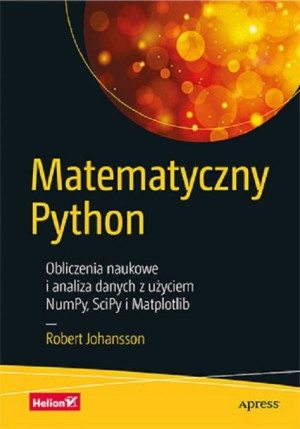 Matematyczny Python. Obliczenia naukowe i analiza danych z użyciem NumPy, S