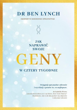 Jak naprawić swoje geny w cztery tygodnie