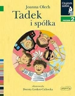 Czytam sobie. Tadek i spółka. Poziom 2