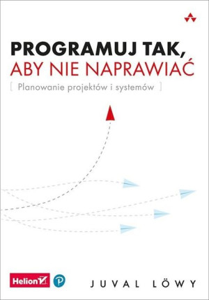Programuj tak, aby nie naprawiać