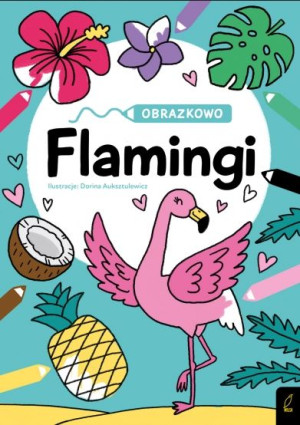 Obrazkowo. Flamingi