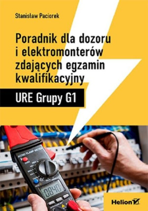 Poradnik dla dozoru i elektromonterów zdających egzamin kwalifikacyjny. URE