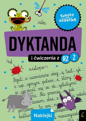 Szkoła na szóstkę. Dyktanda na rz/ż