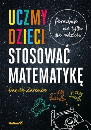 Uczmy dzieci stosować matematykę. Poradnik