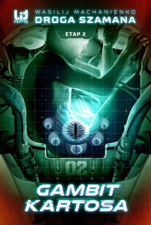 Droga Szamana. Etap 2. Gambit Kartosa