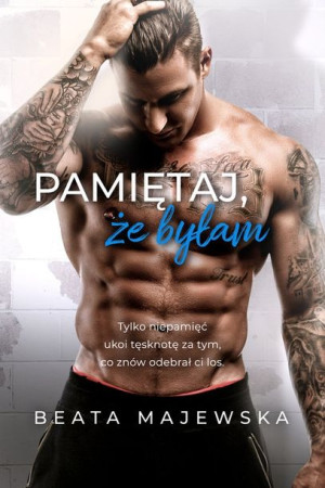 Pamiętaj, że byłam. Zapomnij, że istniałem. Tom 2