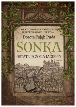 Sonka. Ostatnia żona Jagiełły