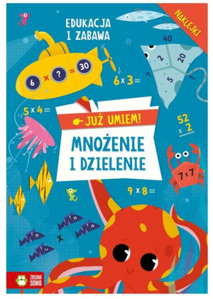 Już umiem! Mnożenie i dzielenie