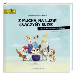 Z muchą na luzie ćwiczymy buzie, czyli zabawy logopedyczne dla dzieci