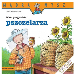 Mądra Mysz. Mam przyjaciela pszczelarza
