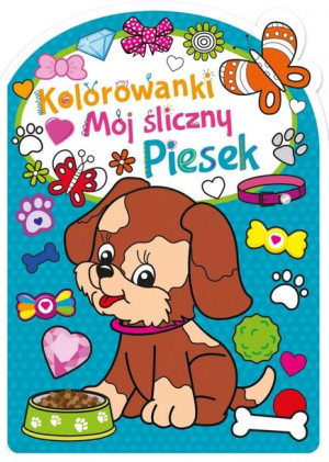 Mój śliczny piesek. Kolorowanka z wykrojnikiem