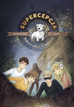 Supercepcja. Sekret ulicy Ciemnej