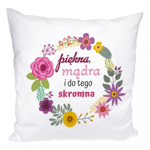 Poduszka piękna, mądra i do tego skromna