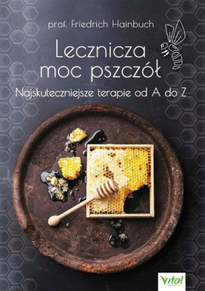 Książka LECZNICZA MOC PSZCZÓŁ Friedrich Hainbuch