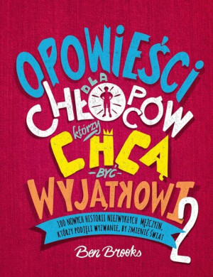 Opowieści dla chłopców, którzy chcą być wyjątkowi 2.