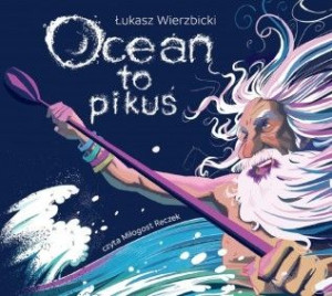 Ocean to pikuś
	 (Audiobook)