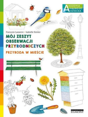 Przyroda w mieście Mój zeszyt obserwacji przyrodniczych AMD