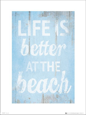 Life Is Better At The Beach - plakat premium 40x50