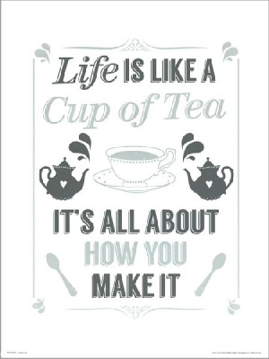 Life Like a cup of tea - plakat premium 30x40 cm