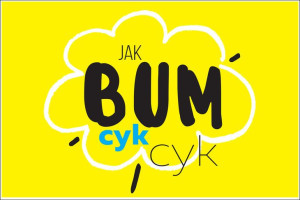 Bum cyk cyk - plakat 100x70 cm