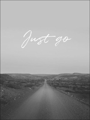 Just Go - plakat 29,7x42 cm
