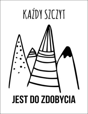 Każdy szczyt jest do zdobycia - plakat 29,7x42 cm