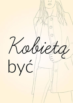 Kobietą być - plakat 29,7x42 cm