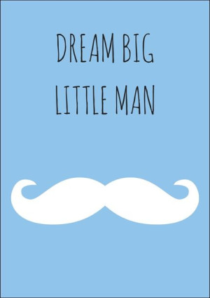 Dream big littel man - plakat 30x40 cm