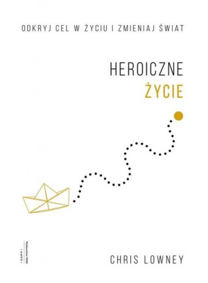 Heroiczne życie.