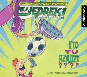 Hej Jędrek Kto tu rządzi?
	 (Audiobook)