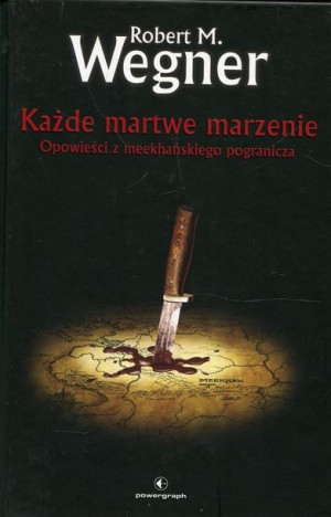 Opowieści z meekhańskiego pogranicza. Tom 5. Każde martwe marzenie