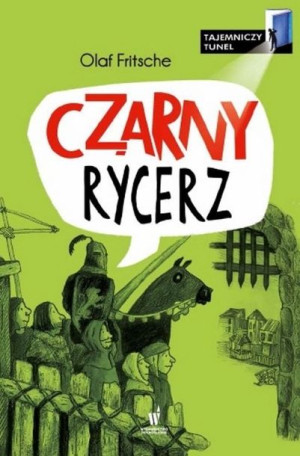 Czarny Rycerz Tajemniczy tunel