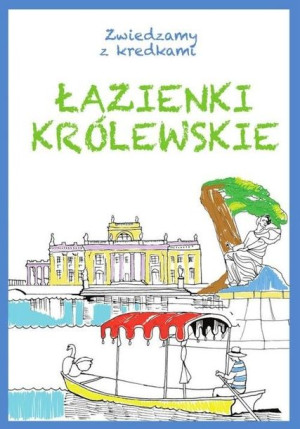 Łazienki Królewskie Zwiedzamy z kredkami
