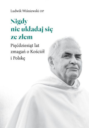 Nigdy nie układaj się ze złem.