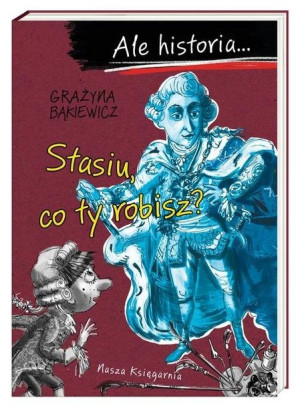 Ale historia...Stasiu co ty robisz?