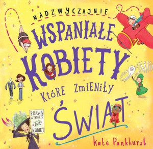 Nadzwyczajnie wspaniałe kobiety, które zmieniły świat