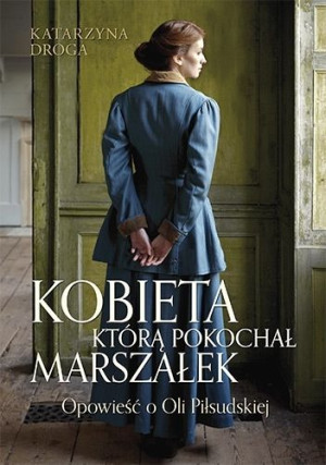 Kobieta, którą pokochał Marszałek.