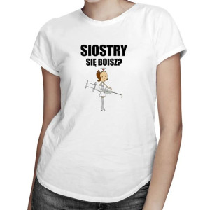 Siostry się boisz? damska koszulka z nadrukiem prezent dla rodzeństwa