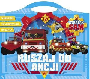 Strażak Sam. Ruszaj do akcji. Naklejki - kolorowanki - zadania