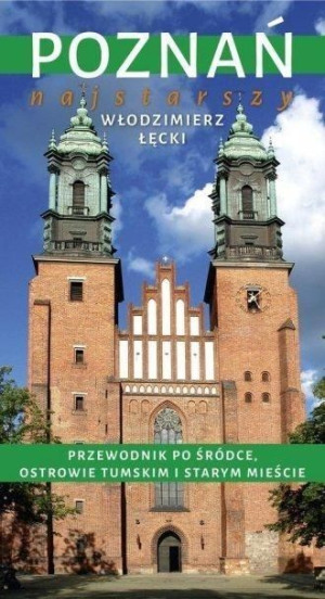Poznań najstarszy.