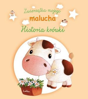 Historia krówki. Zwierzątka mojego malucha