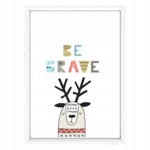 Plakat w ramce Be brave A4